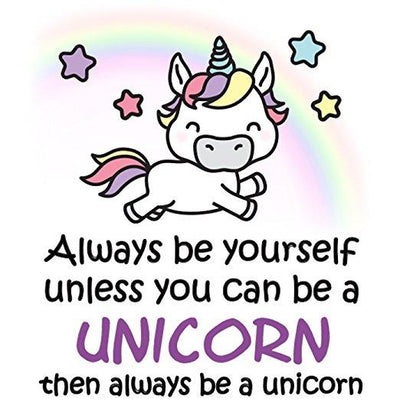 ...Always Be A Unicorn