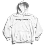 Bigger Than Basketball Hoodie