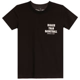 Bigger Than Basketball Front and Back Tee