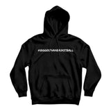 Bigger Than Basketball Hoodie