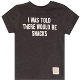 I Was Told There Would Be Snacks Tee