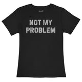 Not My Problem Tee - Denny's