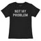 Not My Problem Tee - Denny's