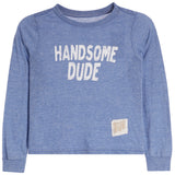 A heather blue long-sleeve t-shirt with 'HANDSOME DUDE' printed in distressed white block letters across the chest and a small beige brand patch near the lower right hem.