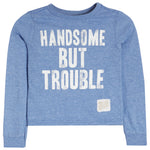 Handsome But Trouble Long Sleeve Tee - Denny's