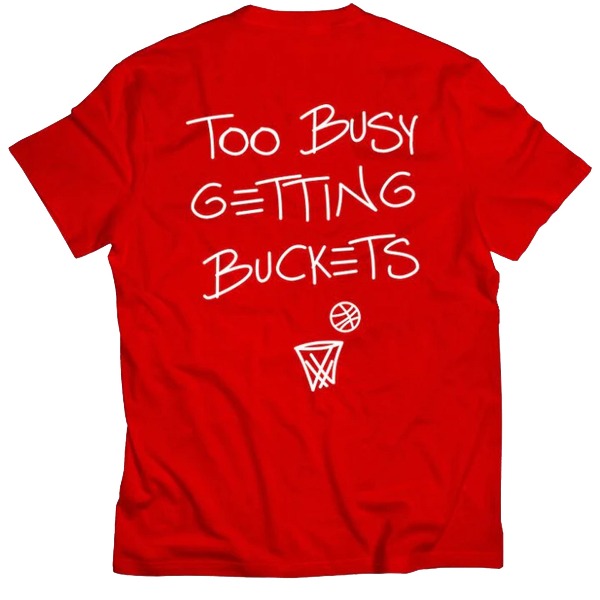 Too Busy Getting Buckets Tee - Denny's