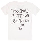 Too Busy Getting Buckets Tee