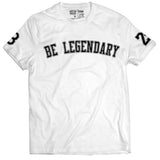 Be Legendary Tee