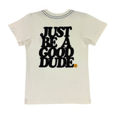 Just Be A Good Dude Tee