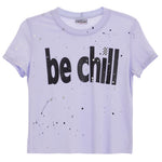 Be Chill Splatter Tee - Denny's