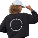 I`m Rolling In The Good Moment Sweatshirt - Denny's
