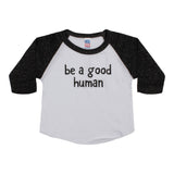 Be A Good Human Raglan - Denny's