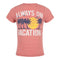 Always On Vacation Tee - Denny's