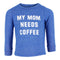 My Mom Needs Coffee - Denny's